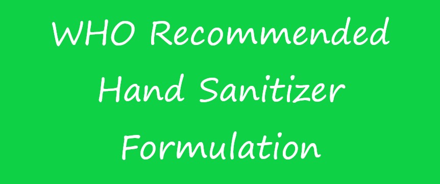 You are currently viewing WHO Recommended Hand Sanitizer Formulation