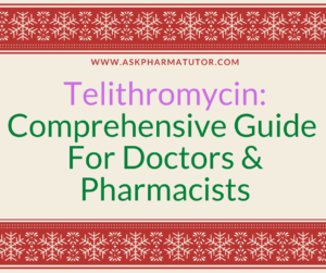 Read more about the article Telithromycin: Comprehensive Guide For Doctors & Pharmacists